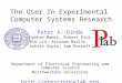The User In Experimental Computer Systems Research Peter A. Dinda Gokhan Memik, Robert Dick Bin Lin, Arindam Mallik, Ashish Gupta, Sam Rossoff Department