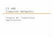 1 CS 408 Computer Networks Chapter 03: Traditional Applications