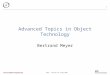 Chair of Software Engineering ATOT - Lecture 10, 5 May 2003 1 Advanced Topics in Object Technology Bertrand Meyer