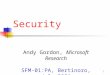 1 Security Andy Gordon, Microsoft Research SFM-01:PA, Bertinoro, July 2001