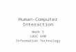 Week 5 LBSC 690 Information Technology Human-Computer Interaction