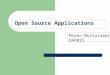 Open Source Applications Mikko Mustalampi DAP02S