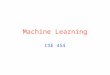 Machine Learning CSE 454. Administrivia PS1 due next tues 10/13 Project proposals also due then Group meetings with Dan Signup out shortly