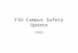 FSU Campus Safety Update 2008. Campus Communications CityWatch Automatic Call System – Activated Summer 2008 – Emergency Message Fan Out – Text Message