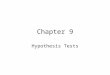 Chapter 9 Hypothesis Tests. The logic behind a confidence interval is that if we build an interval around a sample value there is a high likelihood that