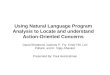Using Natural Language Program Analysis to Locate and understand Action-Oriented Concerns David Shepherd, Zachary P. Fry, Emily Hill, Lori Pollock, and