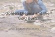 Golden Dreams and the Gold Rush Created by Mrs. Kunkle