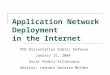 Application Network Deployment in the Internet PhD Dissertation Public Defense January 15, 2004 Oscar Ardaiz Villanueva Advisor: Leandro Navarro Moldes
