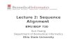 Lecture 2: Sequence Alignment BMI/IBGP 730 Kun Huang Department of Biomedical Informatics Ohio State University