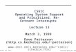 Cs 61C L13 I/O.1 Patterson Spring 99 ©UCB CS61C Operating System Support and Prioritized, Re-Entrant Interrupts Lecture 13 March 3, 1999 Dave Patterson
