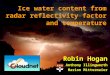 Robin Hogan Anthony Illingworth Marion Mittermaier Ice water content from radar reflectivity factor and temperature