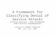 A Framework for Classifying Denial of Service Attacks Alefiya Hussain, John Heidemann and Christos Papadopoulos presented by Nahur Fonseca NRG, June, 22