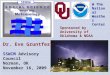 Dr. Eve Gruntfest SSWIM Advisory Council Norman, OK November 16, 2009 Sponsored by University of Oklahoma & NOAA @ The National Weather Center