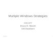 6/11/20151 Multiple Windows Strategies CIS 577 Bruce R. Maxim UM-Dearborn