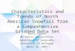 Characteristics and Trends of North American Snowfall from a Comprehensive Gridded Data Set Daria Kluver MS Thesis Presentation Department of Geography
