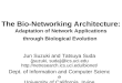The Bio-Networking Architecture: Adaptation of Network Applications through Biological Evolution Jun Suzuki and Tatsuya Suda {jsuzuki, suda}@ics.uci.edu