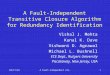 6/11/2015A Fault-Independent etc…1 A Fault-Independent Transitive Closure Algorithm for Redundancy Identification Vishal J. Mehta Kunal K. Dave Vishwani