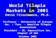 World Tilapia Markets in 2001 Kevin Fitzsimmons, Ph.D. Professor - University of Arizona Sec. / Tres. - American Tilapia Association President - US. Aquaculture