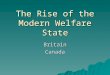 The Rise of the Modern Welfare State BritainCanada