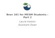 Bren 101 for MESM Students— Part 2 Laura Haston Assistant Dean