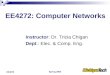 Spring 2004 EE4272 EE4272: Computer Networks Instructor: Dr. Tricia Chigan Dept.: Elec. & Comp. Eng