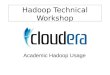 Hadoop Technical Workshop Academic Hadoop Usage. Overview University of Washington Curriculum –Teaching Methods –Reflections –Student Background –Course