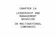 CHAPTER 14 LEADERSHIP AND MANAGEMENT BEHAVIOR IN MULTINATIONAL COMPANIES