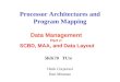 Processor Architectures and Program Mapping 5KK70 TU/e Henk Corporaal Bart Mesman Data Management Part c: SCBD, MAA, and Data Layout