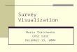 Survey Visualization Maria Tkatchenko CPSC 533C December 15, 2004
