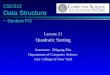 CSC212 Data Structure - Section FG Lecture 21 Quadratic Sorting Instructor: Zhigang Zhu Department of Computer Science City College of New York