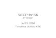 SiTCP for SK 1 st version Jul 13, 2006 Tomohisa Uchida, KEK
