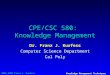 © 2001-2005 Franz J. Kurfess Knowledge Management Techniques 1 CPE/CSC 580: Knowledge Management Dr. Franz J. Kurfess Computer Science Department Cal Poly