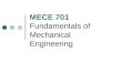MECE 701 Fundamentals of Mechanical Engineering. MECE 701 Engineering Mechanics Machine Elements & Machine Design Mechanics of Materials Materials Science