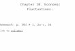 Chapter 10. Economic Fluctuations. Homework: p. 301 # 1, 2a-c, 3b Link to syllabussyllabus
