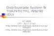 Distribuerade System fk TDA297(CTH), INN290 (GU) VT 2009 LP3 – 5p (7.5 hp)  