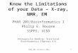 PHAR 201 Lecture 3 20121 Know the Limitations of your Data – X-ray, NMR, EM PHAR 201/Bioinformatics I Philip E. Bourne SSPPS, UCSD Prerequisite Reading: