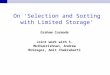 On ‘Selection and Sorting with Limited Storage’ Graham Cormode Joint work with S. Muthukrishnan, Andrew McGregor, Amit Chakrabarti