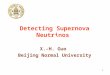 1 Detecting Supernova Neutrinos X.-H. Guo Beijing Normal University
