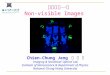 六分鐘護一生 Non-visible Images Chien-Chung Jeng 鄭 建 宗 Imaging & Nonlinear Optical Lab Institute of Nanoscience & Department of Physics National Chung Hsing