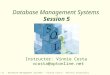 CSC056-Z1 – Database Management Systems – Vinnie Costa – Hofstra University1 Database Management Systems Session 5 Instructor: Vinnie Costa vcosta@optonline.net