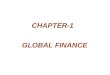 CHAPTER-1 GLOBAL FINANCE. PRIMARY GOAL OF A FIRM Risk Reduce Increase Profit Maximize Firm Value (Stock Price)