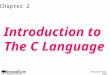 ©Brooks/Cole, 2001 Chapter 2 Introduction to The C Language
