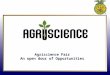 Agriscience Fair An open door of Opportunities. Goals & Objectives The National FFA Agriscience Fair recognizes middle and high school students who are