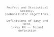 Perfect and Statistical Secrecy, probabilistic algorithms, Definitions of Easy and Hard, 1-Way FN -- formal definition