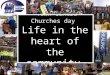 Town Centre Churches day Life in the heart of the community