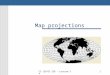 CS 128/ES 228 - Lecture 3a1 Map projections. CS 128/ES 228 - Lecture 3a2 The dilemma Maps are flat, but the Earth is not! Producing a perfect map is like