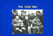 The Cold War. What is the Cold War? Period of no war between major powers 1945-1989 Intense hostility between the two super powers: US and USSR
