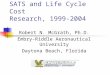 SATS and Life Cycle Cost Research, 1999-2004 Robert N. McGrath, Ph.D. Embry-Riddle Aeronautical University Daytona Beach, Florida