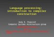 Language processing: introduction to compiler construction Andy D. Pimentel Computer Systems Architecture group andy@science.uva.nl andy/taalverwerking.html