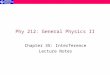 Phy 212: General Physics II Chapter 35: Interference Lecture Notes
